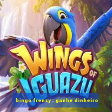 bingo frenzy: ganhe dinheiro